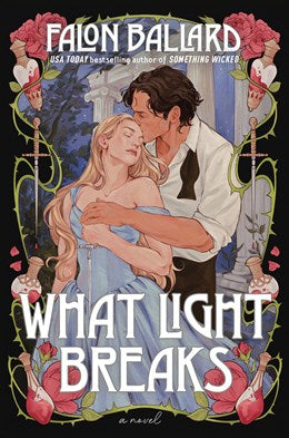 What Light Breaks (Idle Reputations) [Ballard, Falon]