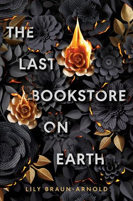 SALE: The Last Bookstore on Earth [Braun-Arnold, Lily]