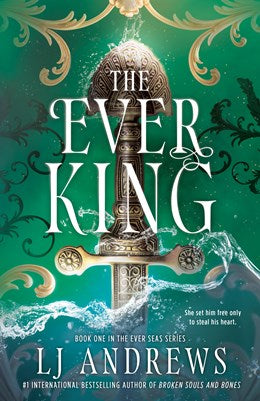 The Ever King (The Ever Seas, 2) [Andrews, LJ]