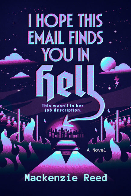I Hope This Email Finds You in Hell by Reed, MacKenzie