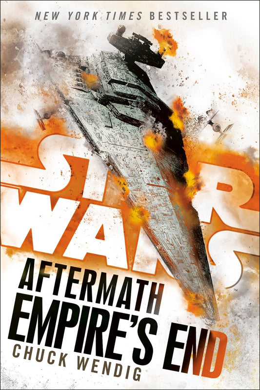 Empire's End: Aftermath (Star Wars: The Aftermath, 3) [Wendig, Chuck]