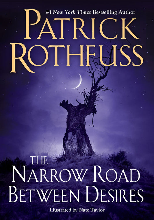 The Narrow Road Between Desires (Kingkiller Chronicle) [Rothfuss, Patrick]