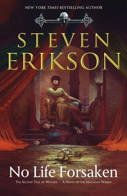 No Life Forsaken: The Second Tale of Witness: A Novel of the Malazan World by Erikson, Steven