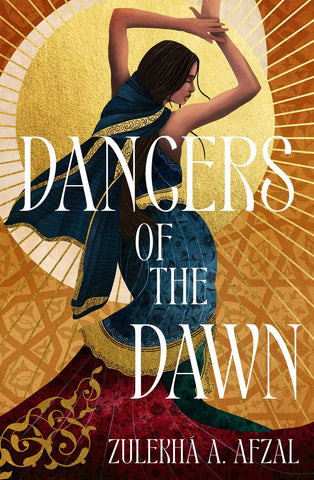 Dancers of the Dawn [Afzal, Zulekhá A.]