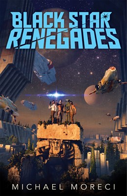 Black Star Renegades (Black Star Renegades, 1) [Moreci, Michael]