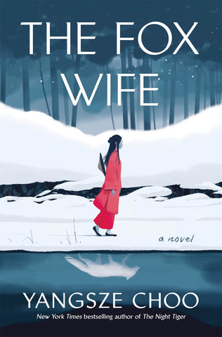 The Fox Wife: a Novel [Choo, Yangze]