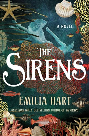 The Sirens: a novel [Hart, Emilie]