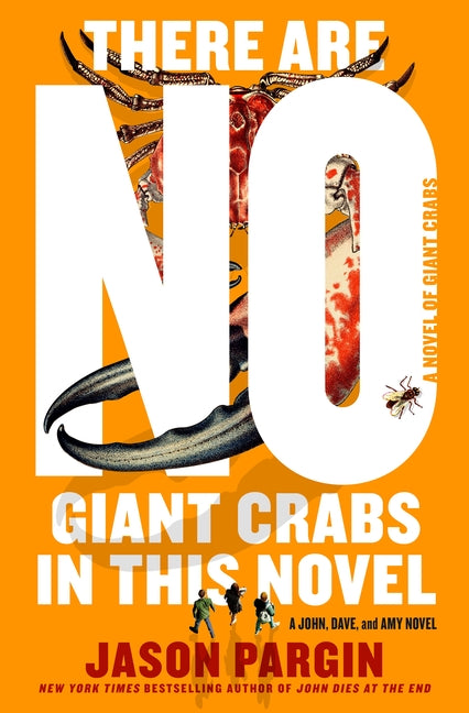 There Are No Giant Crabs in This Novel: A Novel of Giant Crabs by Pargin, Jason