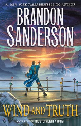 Wind and Truth: Book Five of the Stormlight Archive (Stormlight Archive, 5) [Sanderson, Brandon]