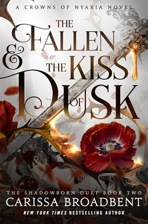 The Fallen & the Kiss of Dusk (Crowns of Nyaxia 4) [Broadbent, Carissa]