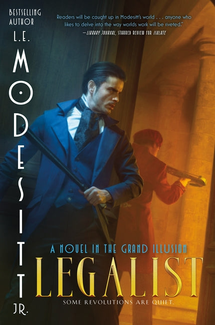 Legalist: A Novel in the Grand Illusion by Modesitt, L. E., Jr.