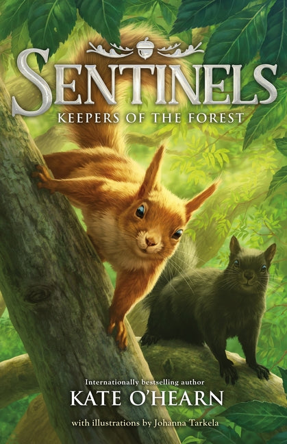 Sentinels: Keepers of the Forest by O'Hearn, Kate