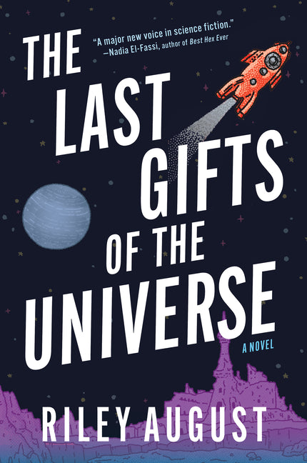 The Last Gifts of the Universe by August, Riley