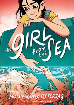 The Girl from the Sea: A Graphic Novel [Ostertag, Lee Nox]