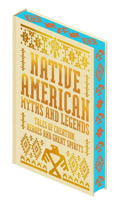 Native American Myths & Legends: Tales of Creation, Heroes and Great Spirits by Judson, Katharine Berry