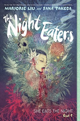 The Night Eaters: She Eats the Night (the Night Eaters Book, 1) [Liu, Marjorie & Takeda, Sana]