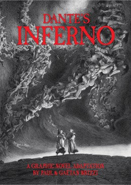 Dante's Inferno: A Graphic Novel adaptation [Alighieri, Dante; Brizzi, Paul; Brizzi, Gaetan]