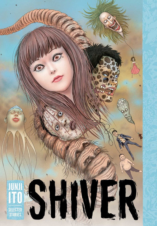 Shiver: Junji Ito Selected Stories [Ito, Junji]