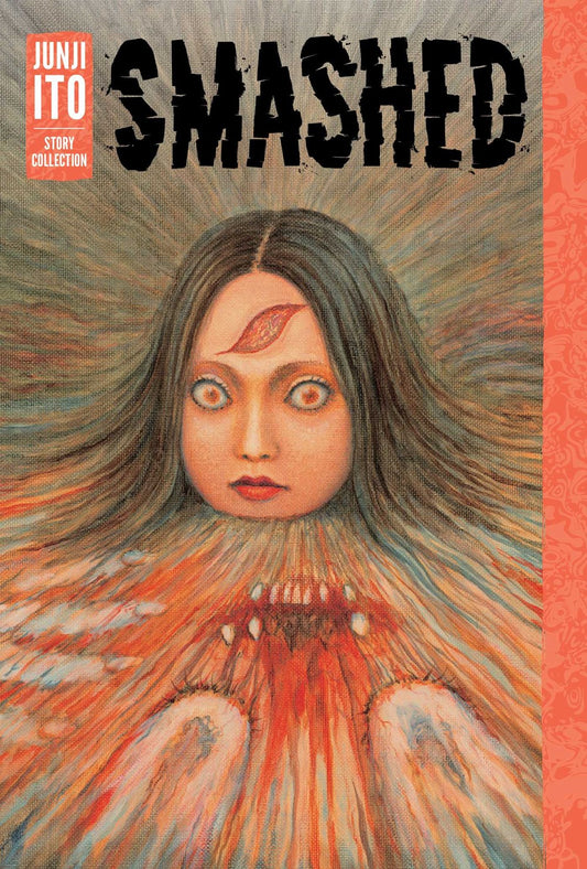 Smashed: Junji Ito Story Collection [Ito, Junji]
