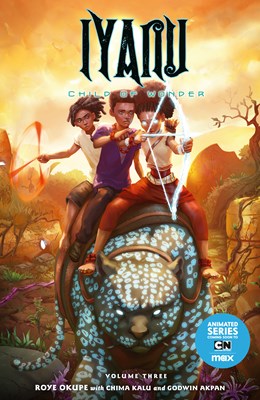 Iyanu: Child of Wonder Volume 3 [Okupe, Roye]