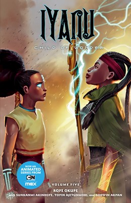 Iyanu: Child of Wonder Volume 5 (Iyanu: Child of Wonder) [Okupe, Roye]