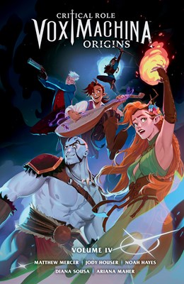 Critical Role: Vox Machina Origins Volume IV [Houser, Jody]