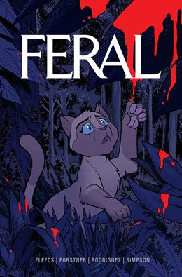 Feral [Fleecs, Tony; Forstner, Trish (illust.); Rodriguez, Tone (illust.); Simpson, Brad (illust.)]