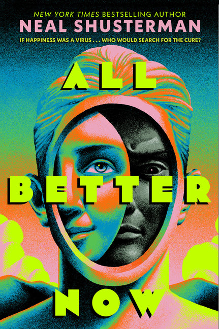 All Better Now by Shusterman, Neal
