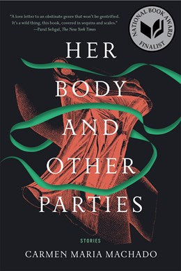 Her Body and Other Parties: Stories [Machado, Carmen Maria]