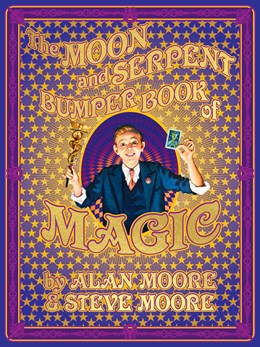 The Moon and Serpent Bumper Book of Magic [Moore, Alan; Moore, Steve]