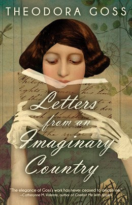 Letters From an Imaginary Country [Goss, Theodora]