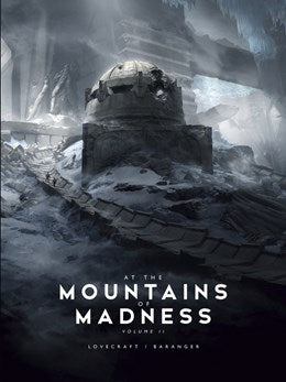 At the Mountains of Madness Illustrated Vol. 2 [Lovecraft, H.P.; Baranger, Francois (illustr.)] (Copy)