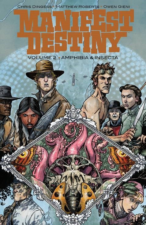 Manifest Destiny Volume 2: Amphibia & Insecta [Dingess, Chris; Roberts, Matthew (artist)]