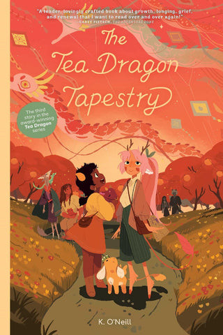 The Tea Dragon Tapestry (Tea Dragon Society, 3) [O'Neill, Katie]