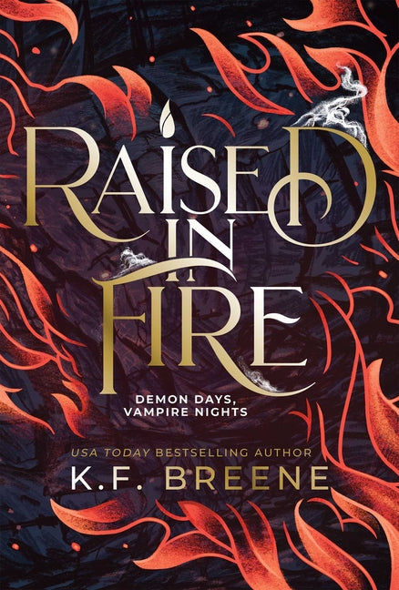 Raised in Fire (Demon Days, Vampire Nights, Book 2) by Breene, K. F.