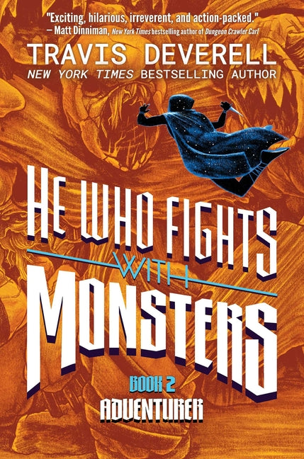 He Who Fights with Monsters, Book 2: Adventurer by Deverell, Travis