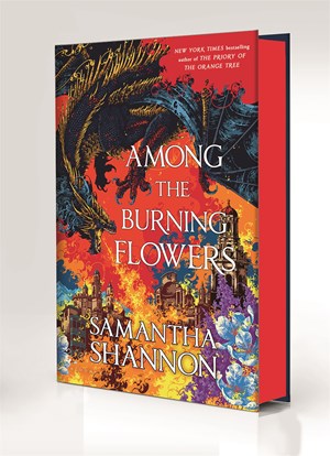 Among the Burning Flowers: Deluxe Edition (Shannon, Samantha)