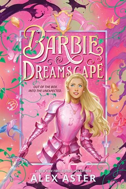 Barbie: Dreamscape [Aster, Alex]