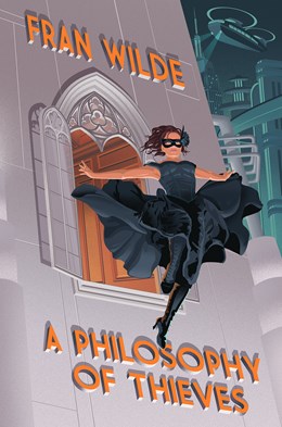 A Philosophy of Thieves [Wilde, Fran]