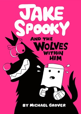 Jake Spooky and the Wolves Within Him [Grover Michael]