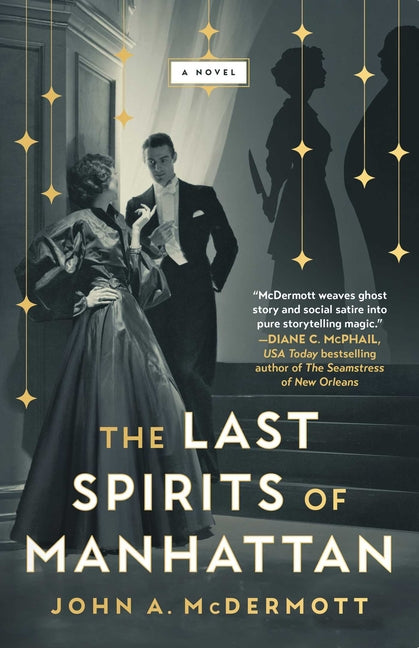 The Last Spirits of Manhattan by McDermott, John A.