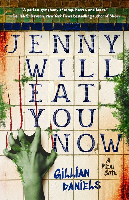 Jenny Will Eat You Now: A Meat Cute by Daniels, Gillian