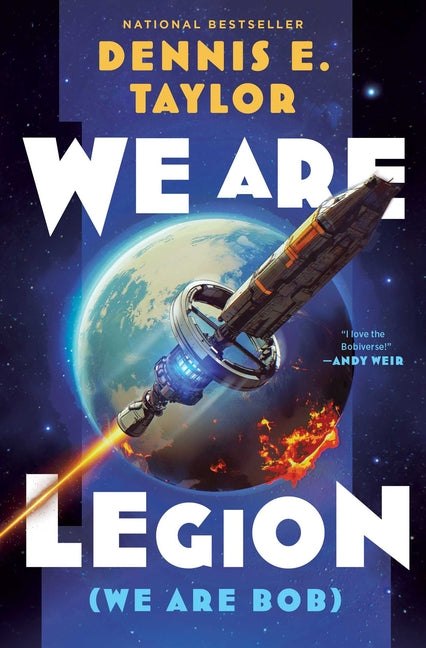 We Are Legion (We Are Bob): Bobiverse: Book 1 by Taylor, Dennis E.