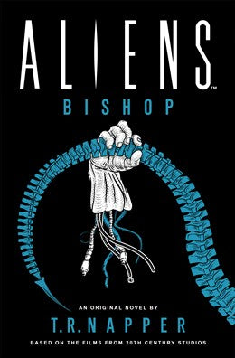 Aliens: Bishop [Napper, T.R.]