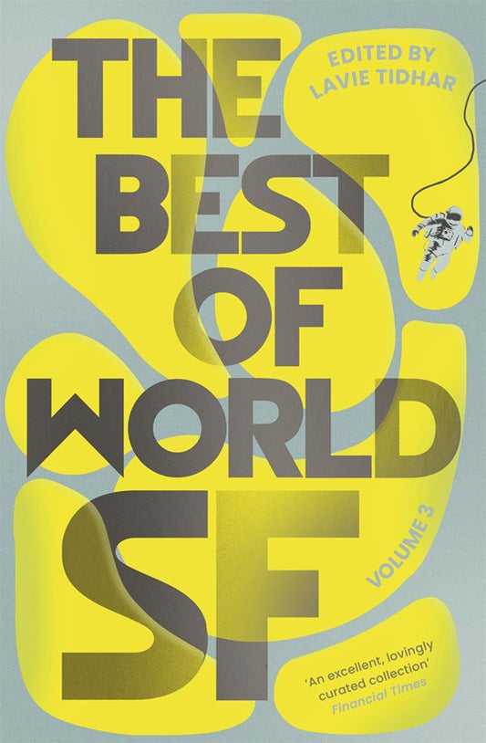 The Best of World SF Vol. 3 [Ed. Tidhar, Lavie]