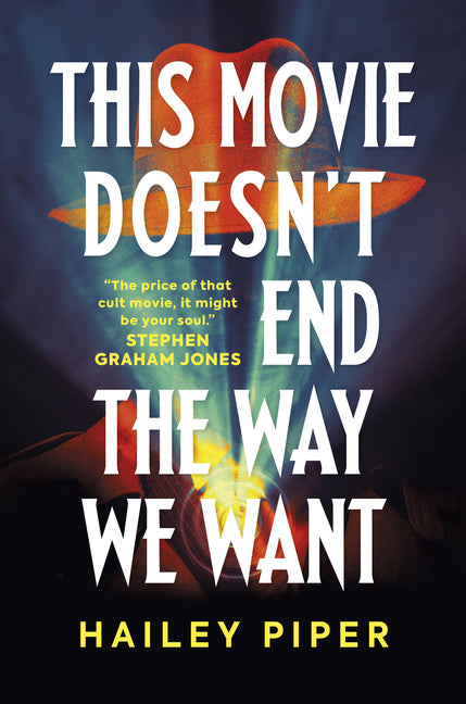 This Movie Doesn't End the Way We Want by Piper, Hailey