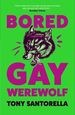 Bored Gay Werewolf [Santorella, Tony]