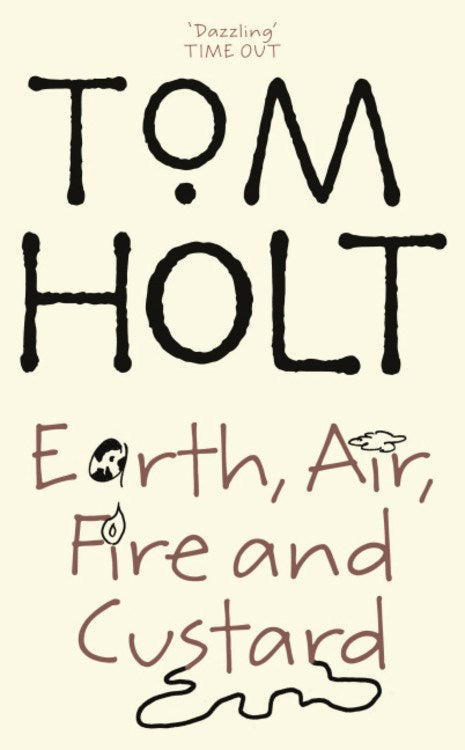Earth, Air, Fire, and Custard (J.W. Wells and Co. 3) [Holt, Tom]