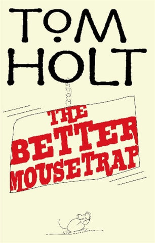 The Better Mousetrap (J.W. Wells and Co. 5) [Holt, Tom]