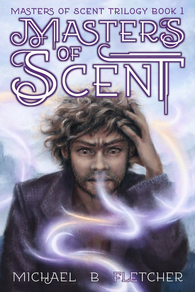 Masters of Scent (Masters of Scent, 1) [Fletcher, Michael B]